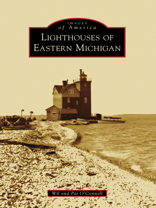 Title details for Lighthouses of Eastern Michigan by Wil O'Connell - Wait list